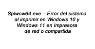 error splwow64.exe